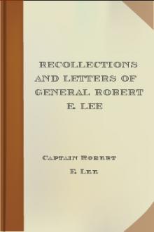 Recollections and Letters of General Robert E. Lee by Captain Robert E. Lee
