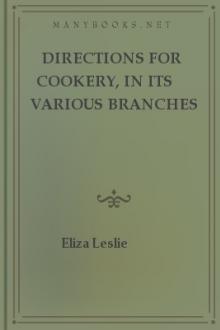 Directions for Cookery, in its Various Branches  by Eliza Leslie