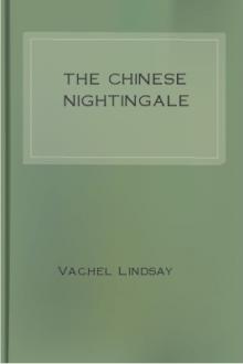 The Chinese Nightingale by Vachel Lindsay
