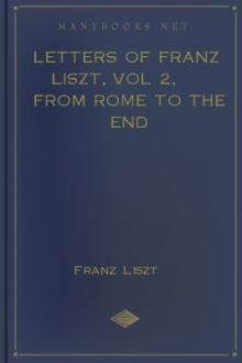 Letters of Franz Liszt, vol 2, From Rome to the End by Franz Liszt