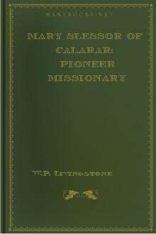 Mary Slessor of Calabar: Pioneer Missionary  by W. P. Livingstone