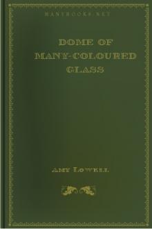 Dome of Many-Coloured Glass by Amy Lowell