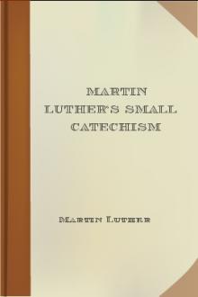 Martin Luther's Small Catechism by Martin Luther