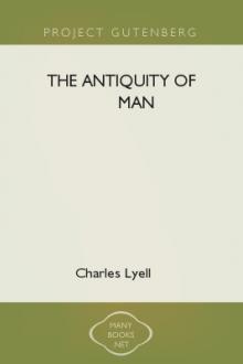 The Antiquity of Man by Charles Lyell