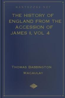 The History of England from the Accession of James II, vol 4 by Baron Macaulay Thomas Babington Macaulay