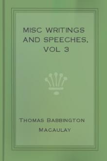 Misc Writings and Speeches, vol 3 by Thomas Babbington Macaulay