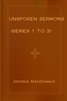 Unspoken Sermons (series 1 to 3) by George MacDonald
