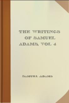 The Writings of Samuel Adams, vol 4 by Samuel Adams