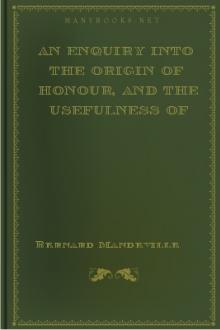 An Enquiry into the Origin of Honour, and the Usefulness of Christianity in War  by Bernard Mandeville