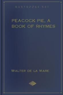 Peacock Pie, A Book of Rhymes by Walter de la Mare