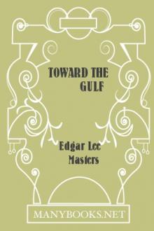 Toward the Gulf  by Edgar Lee Masters
