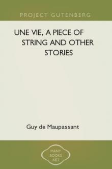 Une Vie, A Piece of String and Other Stories  by Guy de Maupassant