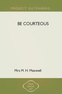 Be Courteous by Mrs M. H. Maxwell