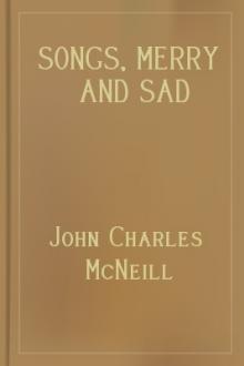 Songs, Merry and Sad by John Charles McNeill