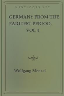 Germany from the Earliest Period, vol 4 by Wolfgang Menzel