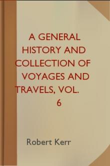 A General History and Collection of Voyages and Travels, Vol. 6 by Robert Kerr
