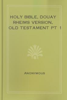 Holy Bible, Douay Rheims Version, Old Testament Pt 1 by Unknown