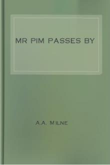 Mr Pim Passes By by A. A. Milne