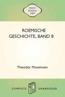 Roemische Geschichte, Band 8 by Theodor Mommsen