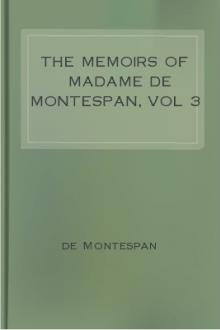 The Memoirs of Madame de Montespan, vol 3 by Madame de Montespan