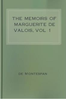 The Memoirs of Marguerite de Valois, vol 1 by Madame de Montespan