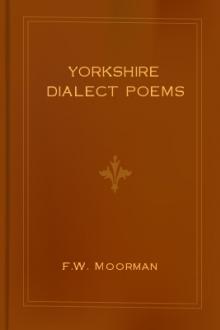 Yorkshire Dialect Poems by F. W. Moorman