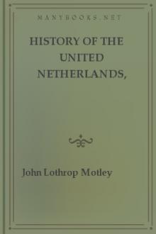 History of the United Netherlands, 1595 by John Lothrop Motley