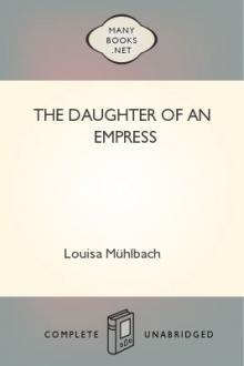 The Daughter of an Empress by Luise Mühlbach