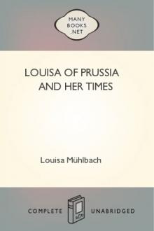 Louisa of Prussia and Her Times by Louisa Mühlbach