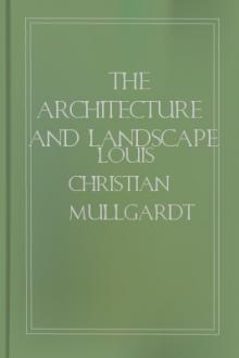 The Architecture and Landscape Gardening of the Exposition by Louis Christian Mullgardt