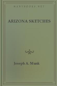 Arizona Sketches by Joseph Amasa Munk