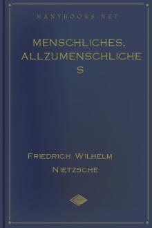 Menschliches, Allzumenschliches by Friedrich Wilhelm Nietzsche