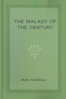 The Malady of the Century by Max Simon Nordau