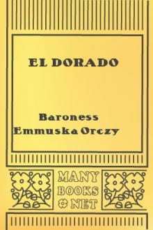 El Dorado by Baroness Emmuska Orczy