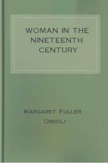 Woman in the Nineteenth Century by Margaret Fuller Ossoli
