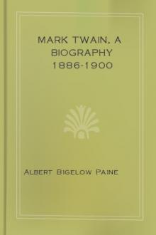 Mark Twain, A Biography: 1886-1900 by Albert Bigelow Paine