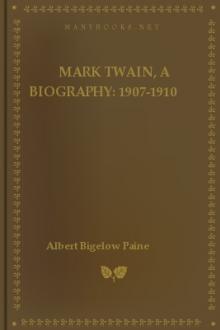 Mark Twain, A Biography: 1907-1910 by Albert Bigelow Paine