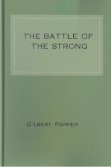 The Battle of the Strong by Gilbert Parker