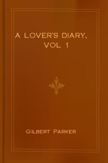 A Lover's Diary, vol 1 by Gilbert Parker