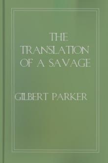 The Translation of a Savage by Gilbert Parker