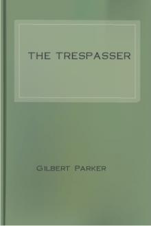 The Trespasser by Gilbert Parker