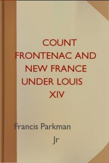 Count Frontenac and New France under Louis XIV  by Francis Parkman Jr