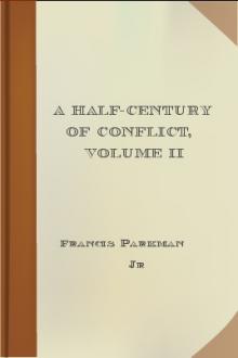 A Half-Century of Conflict, Volume II by Francis Parkman Jr