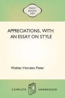 Appreciations, With An Essay on Style by Walter Horatio Pater