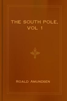 The South Pole, vol 1 by Roald Amundsen