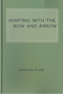 Hunting with the Bow and Arrow  by Saxton Temple Pope