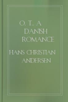 O. T., A Danish Romance by Hans Christian Andersen
