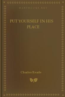 Put Yourself in His Place by Charles Reade