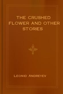 The Crushed Flower and Other Stories by Leonid Andreyev