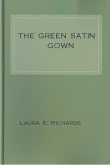 The Green Satin Gown by Laura E. Richards